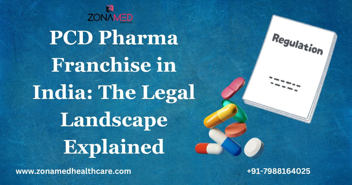 Read more about the article PCD Pharma Franchise in India: The Legal Landscape Explained