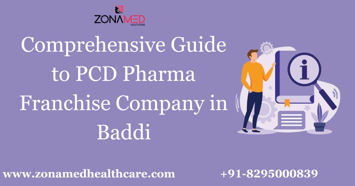 Read more about the article Comprehensive Guide to PCD Pharma Franchise Company in Baddi