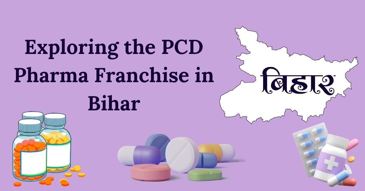 Read more about the article Unlocking Business Opportunities: Exploring the PCD Pharma Franchise in Bihar